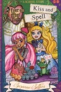 Suzanne Selfors - Ever After High. Kiss and Spel. A SCHOOL STORY