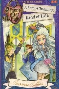 Suzanne Selfors - Ever After High: A Semi-Charme. A SCHOOL STORY 3