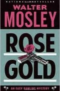 Walter Mosley - Rose Gold