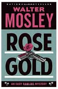 Walter Mosley - Rose Gold