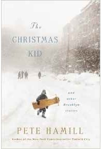 Pete Hamill - The Christmas Kid: And Other Brooklyn Stories