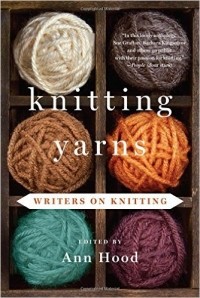 Ann Hood - Knitting Yarns: Writers on Knitting