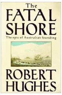 Robert Hughes - The Fatal Shore