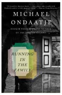 Michael Ondaatje - Running in the Family