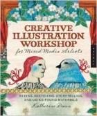 Katherine Dunn - Creative Illustration Workshop: Seeing, Sketching, Storytelling, and Mixed Media