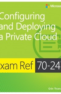 Exam Ref: 70-247 Configuring and Deploying a Private Cloud
