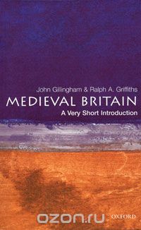  - Medieval Britain: A Very Short Introduction