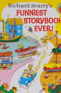 Ричард Скарри - Richard Scarry's Funniest Storybook Ever!