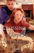 Z.A. Maxfield - Crossing Borders