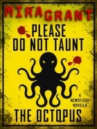 Mira Grant - Please Do Not Taunt the Octopus
