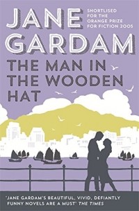 Jane Gardam - The Man in the Wooden Hat