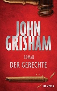 John Grisham - Der Gerechte