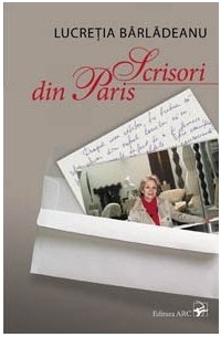 Lucreţia Bârlădeanu - Scrisori din Paris