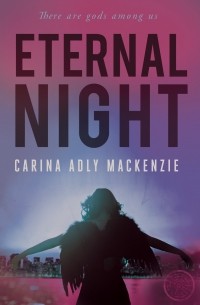 Carina Adly MacKenzie - Eternal Night