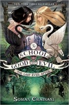 Soman Chainani - The School for Good and Evil #3: The Last Ever After