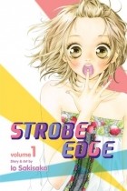 Io Sakisaka - Strobe Edge, Vol. 1