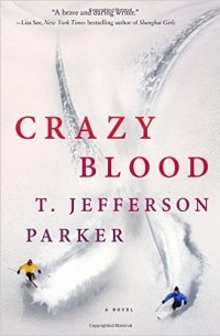 T. Jefferson Parker - Crazy Blood