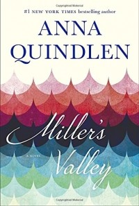 Anna Quindlen - Miller's Valley