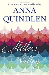 Anna Quindlen - Miller's Valley