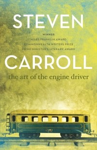 Steven Carroll - The Art of the Engine Driver