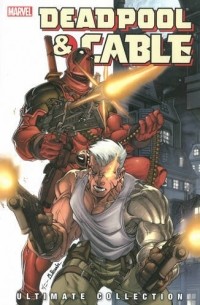  - Deadpool & Cable Ultimate Collection - Book 1