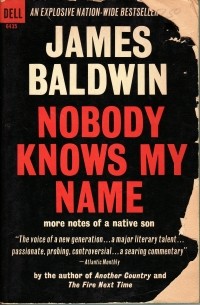 James Baldwin - Nobody Knows My Name
