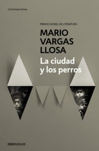 Mario Vargas Llosa - La ciudad y los perros