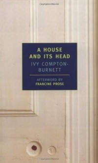 Ivy Compton-Burnett - A House and Its Head