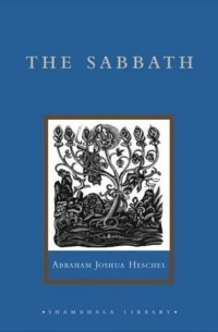 Abraham Joshua Heschel - The Sabbath: Its Meaning for Modern Man
