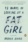 Mona Awad - 13 Ways of Looking at a Fat Girl
