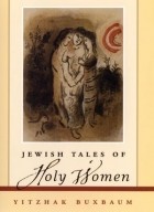 Yitzhak Buxbaum - Jewish Tales of Holy Women