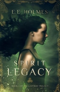 Е. Е. Холмс - Spirit Legacy
