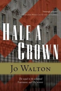 Jo Walton - Half a Crown