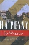 Jo Walton - Ha&#039;penny