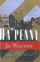 Jo Walton - Ha&#039;penny