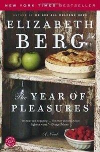 Elizabeth Berg - The Year of Pleasures: A Novel