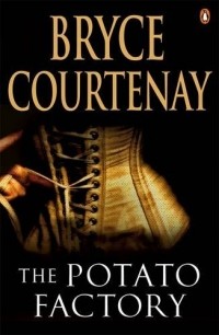 Bryce Courtenay - Potato Factory