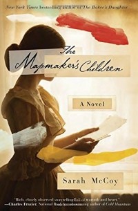 Sarah McCoy - The Mapmaker's Children: A Novel
