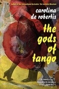 Каролина де Робертис - The Gods of Tango