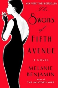 Melanie Benjamin - The Swans of Fifth Avenue