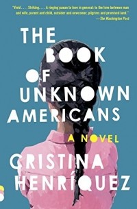 Кристина Энрикес - The Book of Unknown Americans