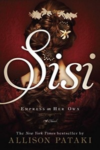 Allison Pataki - Sisi: Empress on Her Own