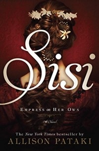 Allison Pataki - Sisi: Empress on Her Own