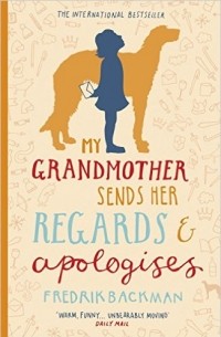 Fredrik Backman - My Grandmother Sends Her Regards and Apologises