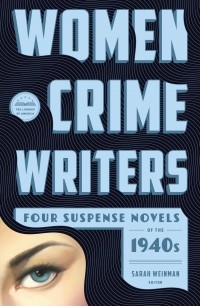 без автора - Women Crime Writers: Four Suspense Novels of the 1940s (сборник)