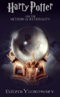 Eliezer Yudkowsky - Harry Potter and the Methods of Rationality