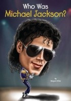 Меган Стайн - Who Was Michael Jackson?