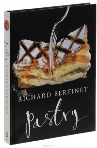 Richard Bertinet - Pastry