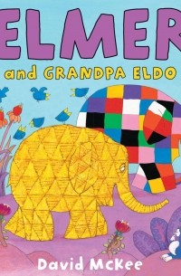 Дэвид МакКи - Elmer and Grandpa Eldo