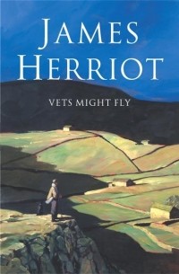 James Herriot - Vets Might Fly